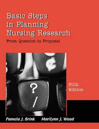 Basic Steps in Planning Nursing Research: From Question to Proposal