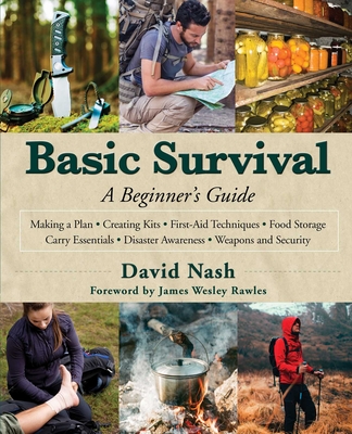 Basic Survival: A Beginner's Guide - Nash, David, and Rawles, James Wesley (Foreword by)
