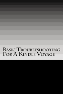 Basic Troubleshooting for a Kindle Voyage: Basic Troubleshooting for a Kindle Voyage