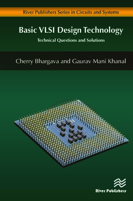 Basic VLSI Design Technology: Technical Questions and Solutions - Bhargava, Cherry, and Khanal, Gaurav Mani