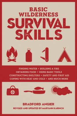 Basic Wilderness Survival Skills, Revised and Updated - Angier, Bradford, and Karinch, Maryann (Editor)