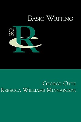 Basic Writing - Otte, George, and Mlynarczyk, Rebecca Williams