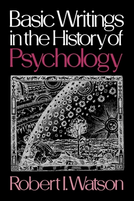 Basic Writings in the History of Psychology - Watson, Robert I (Editor)