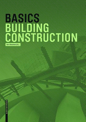 Basics Building Construction - Achilles, Andreas, and Hanses, Katrin, and Kummer, Nils
