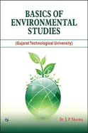 Basics of Environmental Studies: (Gujarat Technological University)