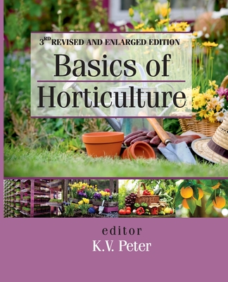 Basics of Horticulture: 3rd Revised and Expanded Edition - Peter, K V (Editor)