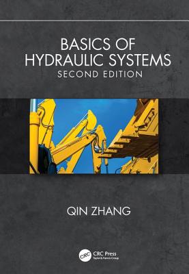 Basics of Hydraulic Systems, Second Edition - Zhang, Qin