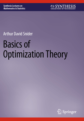 Basics of Optimization Theory - Snider, Arthur David