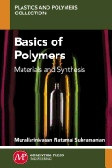 Basics of Polymers: Materials and Synthesis