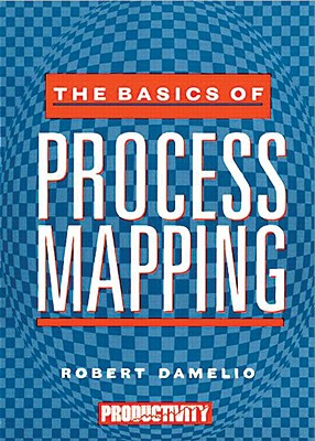 Basics of Process Mapping - Damelio, Robert