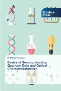 Basics of Semiconducting Quantum Dots and Optical Characterizatization