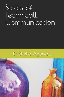 Basics of TECHNICAL cOMMUNICATION - Agarwal, Shikha, Dr.