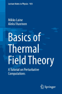 Basics of Thermal Field Theory: A Tutorial on Perturbative Computations