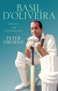 Basil D'Oliveira: Cricket and Controversy