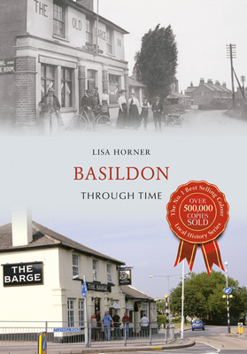 Basildon Through Time - Horner, Lisa