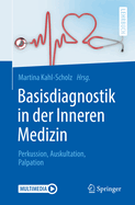 Basisdiagnostik in Der Inneren Medizin: Perkussion, Auskultation, Palpation