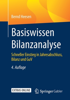 Basiswissen Bilanzanalyse: Schneller Einstieg in Jahresabschluss, Bilanz Und Guv - Heesen, Bernd