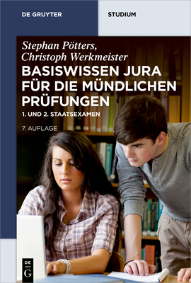 Basiswissen Jura Fr Die Mndlichen Prfungen: 1. Und 2. Staatsexamen - Potters, Stephan, and Werkmeister, Christoph