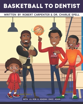 Basket Ball to Dentist - Carpenter, Robert, and Spell, Charlie