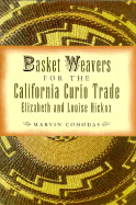 Basket Weavers for the California Curio Trade: Elizabeth and Louise Hickox