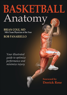 Basketball Anatomy - Cole, Brian, and Panariello, Rob, and Rose, Derrick (Foreword by)