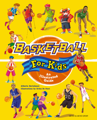 Basketball for Kids: An Illustrated Guide - Bertolazzi, Alberto
