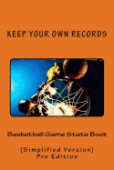 Basketball Game Stats Book: Keep Your Own Records (Simplified Version)