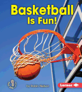 Basketball Is Fun!