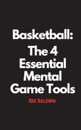 Basketball: The 4 Essential Mental Game Tools