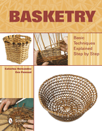Basketry: Basic Techniques Explained Step by Step