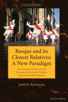 Basque and its Closest Relatives: A New Paradigm - Bengtson, John D