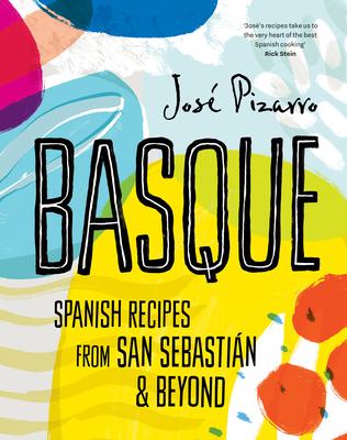 Basque (Compact Edition): Spanish Recipes from San Sebastian and Beyond - Pizarro, Jos