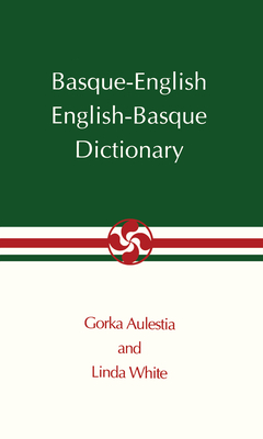 Basque-English, English-Basque Dictionary - Aulestia, Gorka, and White, Linda