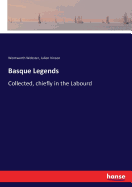 Basque Legends: Collected, chiefly in the Labourd