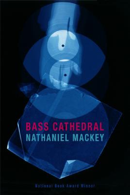 Bass Cathedral - Mackey, Nathaniel, and Harris, Wilson (Contributions by)