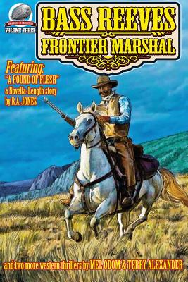 Bass Reeves Frontier Marshal Volume 3 - Alexander, Terry, and Odom, Mel