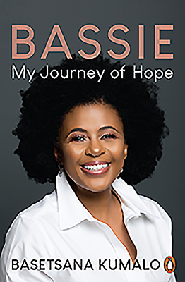 Bassie: My Journey of Hope - Kumalo, Basetsana