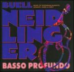 Basso Profundo - Buell Neidlinger (double bass); Donald Palma (bass); Edward Meares (bass); Fred Sherry (cello); Ida Kavafian (violin);...