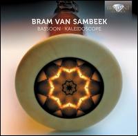 Bassoon Kaleidoscope - Bram van Sambeek (bassoon); Ellen Corver (piano); Izhar Elias (guitar); Joost Bosdijk (bassoon); Maria-Paula Majoor (violin);...