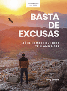 Basta de Excusas - Estudio B?blico Con Videos: S? El Hombre Que Dios Te Llam? a Ser