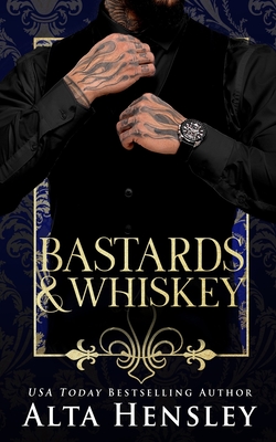 Bastards & Whiskey - Hensley, Alta