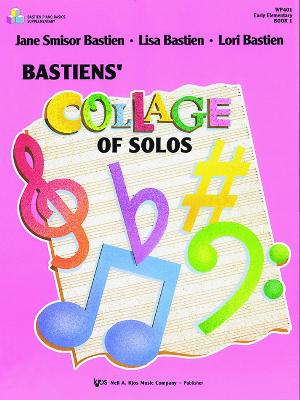 Bastiens' Collage of Solos Book 1 - Bastien, Jane, and Bastien, Lisa, and Bastien, Lori
