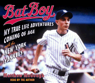 Bat Boy: My True Life Adventures Coming of Age with the New York Yankees - McGough, Matthew (Read by)