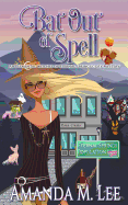 Bat Out of Spell: An Elemental Witches of Eternal Springs Cozy Mystery