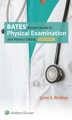 Bates' Pocket Guide to Physical Examination and History Taking - Bickley, Lynn S, MD, Facp
