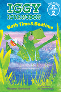 Bath Time & Bedtime (Iggy Iguanodon: Time to Read, Level 2)