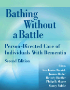 Bathing Without a Battle: Person-Directed Care of Individuals with Dementia