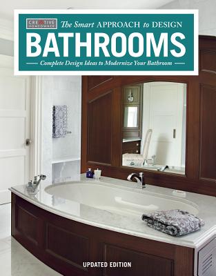 Bathrooms, Revised & Updated 2nd Edition: Complete Design Ideas to Modernize Your Bathroom - Creative Homeowner Press