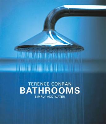 Bathrooms: Simply Add Water - Conran, Terence