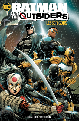 Batman and the Outsiders Vol. 1: Lesser Gods - Hill, Bryan